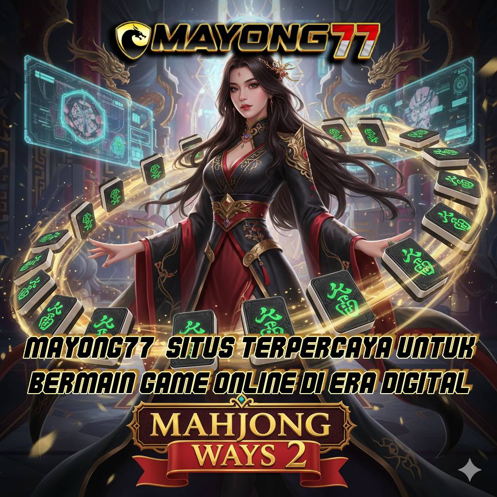 Mayong77: Situs Terpercaya untuk Bermain Game Online di Era Digital