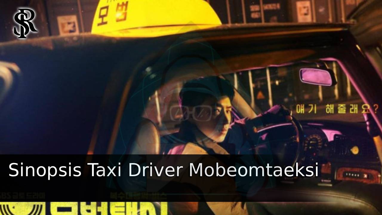 Sinopsis Taxi Driver Mobeomtaeksi