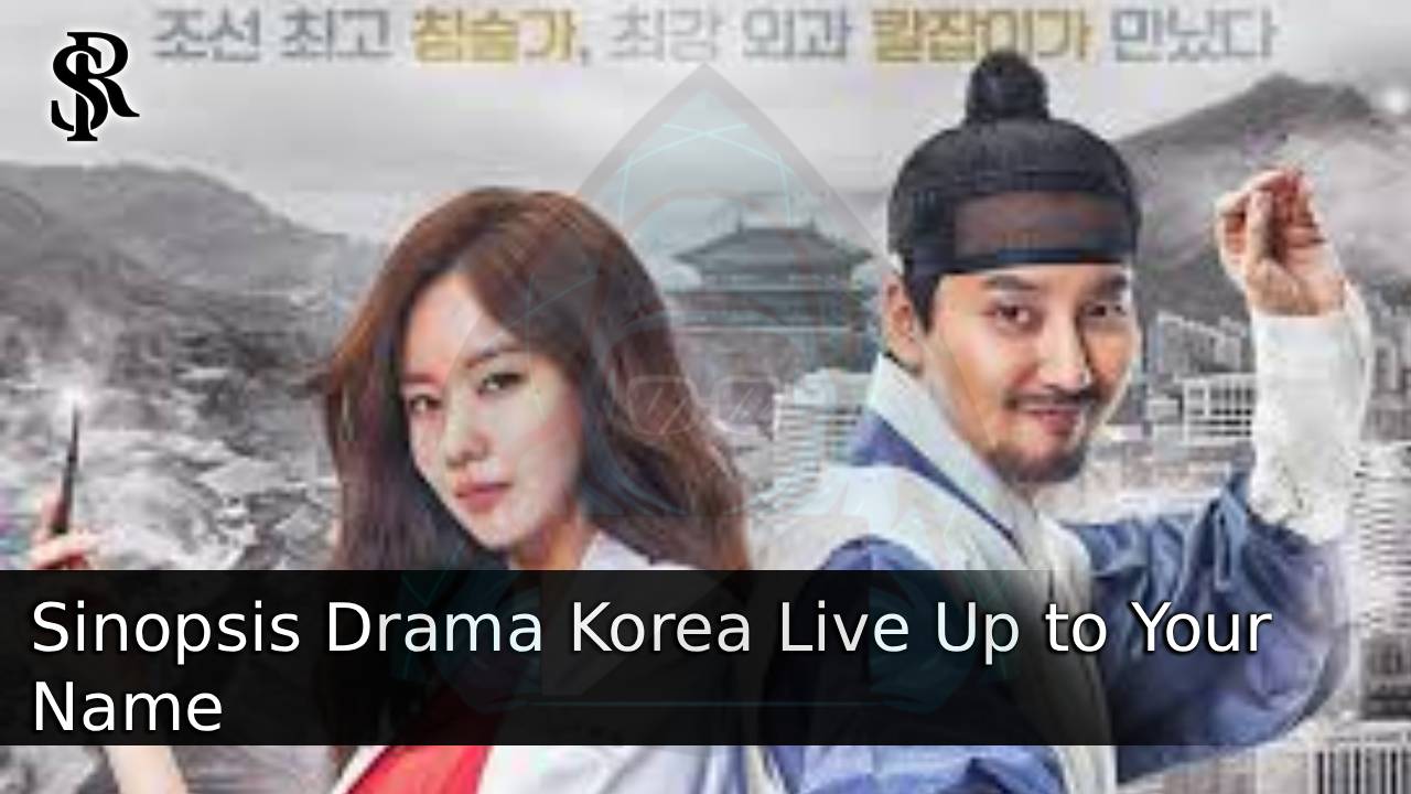 Sinopsis Drama Korea Live Up to Your Name