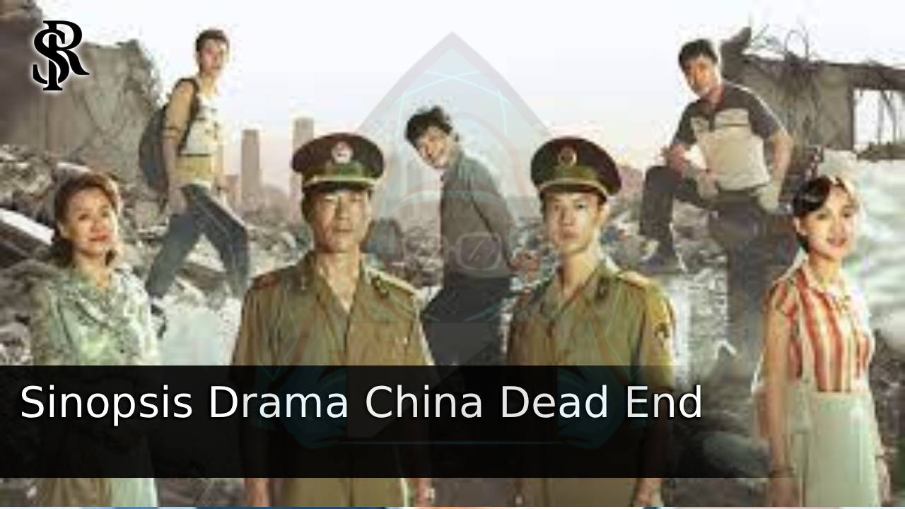 Sinopsis Drama China Dead End